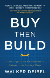 Buy Then Build - Walker Deibel (ISBN: 9781544501130)