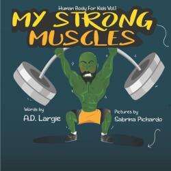 My Strong Muscles: A Book About Growing Big and Strong For Kids (ISBN: 9781549584312)