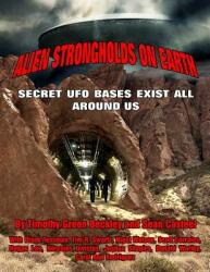 Alien Strongholds on Earth: Secret UFO Bases Exist All Around Us (ISBN: 9781606119907)