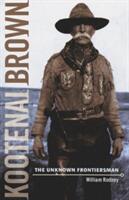 Kootenai Brown - The Unknown Frontiersman (2010)