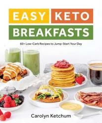 Easy Keto Breakfasts - Carolyn Ketchum (ISBN: 9781628603668)