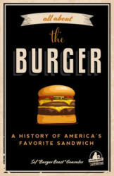 All about the Burger - Sef Gonzalez, George Motz (ISBN: 9781633539624)