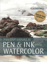 Painting Nature in Pen & Ink with Watercolor - CLAUDIA NICE (ISBN: 9781635610734)