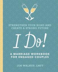 I Do! : A Marriage Workbook for Engaged Couples (ISBN: 9781641522137)