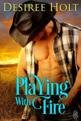 Playing with Fire - Desiree Holt (ISBN: 9781683612162)