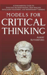Models For Critical Thinking - Albert Rutherford (ISBN: 9781728892245)