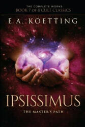 Ipsissimus: The Master's Path - Timothy Donaghue, Hampton Lamoureux, E A Koetting (ISBN: 9781730985744)