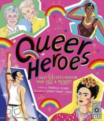 Eroi queer: Cunoaște 53 de eroi LGBTQ din trecut și prezent! (ISBN: 9781786034762)