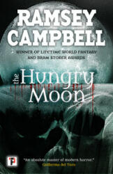 The Hungry Moon - Ramsey Campbell (ISBN: 9781787581999)