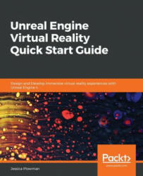 Unreal Engine Virtual Reality Quick Start Guide - Jessica Plowman (ISBN: 9781789617405)