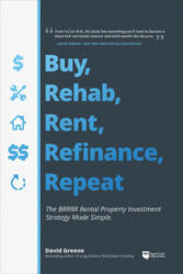 Brrrr Investing Made Easy: How to Buy, Rehab, Rent, Refinance, and Repeat to Make the Most Profit in Real Estate (ISBN: 9781947200081)