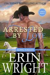 Arrested by Love: A Long Valley Romance Novel (ISBN: 9781950570324)