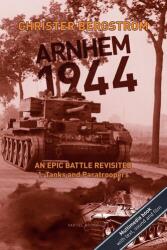 Arnhem 1944 - an Epic Battle Revisited - Christer Bergström (ISBN: 9789188441485)