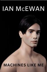 McEwan, I: Machines Like Me - Ian McEwan (ISBN: 9781787331679)