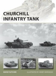 Churchill Infantry Tank - David Fletcher, Henry Morshead (ISBN: 9781472837349)