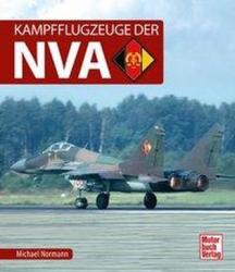 Kampfflugzeuge der NVA - Michael Normann (ISBN: 9783613041684)