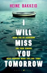 I Will Miss You Tomorrow - Heine Bakkeid, Anne Bruce (ISBN: 9781526610768)