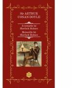 Aventurile si Memoriile lui Sherlock Holmes - Sir Arthur Conan Doyle (ISBN: 9786060061823)