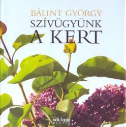 Szívügyünk a kert (ISBN: 9789633241516)