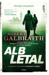 Alb letal. Un roman din seria Cormoran Strike - Robert Galbraith (ISBN: 9786064006424)