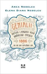 Genialii. Antipa, I. Hașdeu, Vuia, Brâncuși, Enescu. 1886 - Un an din copilăria lor (ISBN: 9786069781999)