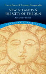 New Atlantis and The City of the Sun: Two Classic Utopias - Francis Bacon (ISBN: 9780486821726)