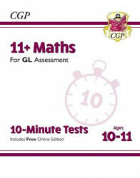 11+ GL 10-Minute Tests: Maths - Ages 10-11 (with Online Edition) - CGP Books (ISBN: 9781789082043)