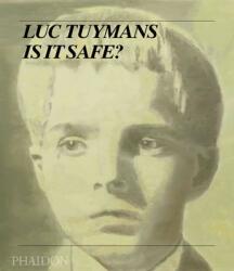 Luc Tuymans; Is It Safe? - Luc Tuymans (2010)