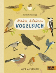 Mein kleines Vogelbuch - Katrin Wiehle (ISBN: 9783407823342)