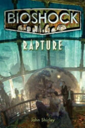 Bioshock - Rapture - John Shirley (2011)