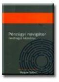 Pénzügyi navigátor - rendhagyó kézikönyv - (2007)