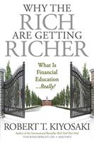 Why the Rich Are Getting Richer - Robert T. Kiyosaki, Tom Wheelwright (ISBN: 9781612680972)