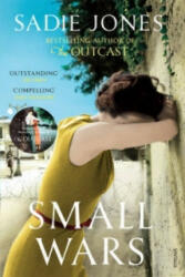 Small Wars - Sadie Jones (2010)