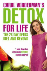 Carol Vorderman's Detox for Life: The 28 Day Detox Diet and Beyond (2009)