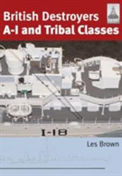 British Destroyers: A-1 and Tribal Classes: Shipcraft 11 - Les Brown (2009)