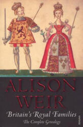 Britain's Royal Families - Alison Weir (2008)