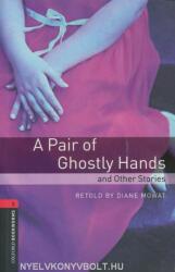 Oxford Bookworms Library: Level 3: : A Pair of Ghostly Hands and Other Stories - Diane Mowat (2008)