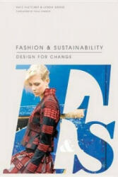 Fashion and Sustainability: Design for Change - Kate Fletcher (2012)