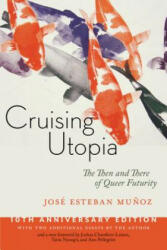 Cruising Utopia, 10th Anniversary Edition - Jos? Esteban Mu? oz (ISBN: 9781479874569)
