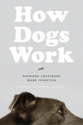 How Dogs Work - Raymond Coppinger, Mark Feinstein (ISBN: 9780226637761)