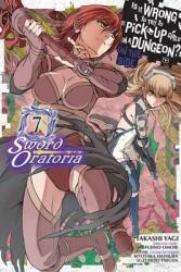 Is It Wrong to Try to Pick Up Girls in a Dungeon? on the Side: Sword Oratoria Vol. 7 (ISBN: 9780316448093)