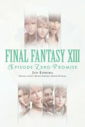 Final Fantasy XIII: Episode Zero -Promise- - Jun Eishima (ISBN: 9781975382407)