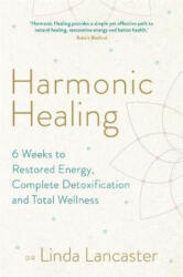 Harmonic Healing - Dr Linda Lancaster (ISBN: 9781788172011)