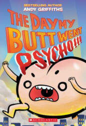 Day My Butt Went Psycho - Andy Griffiths (ISBN: 9781338546743)