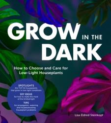 Grow in the Dark - Lisa Eldred Steinkopf (ISBN: 9780760364512)