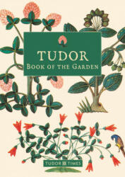 Tudor Book of the Garden (ISBN: 9781912654666)