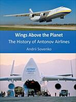 Wings Above the Planet: The History of Antonov Airlines (ISBN: 9780954889630)
