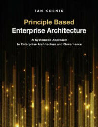 Principle Based Enterprise Architecture - Ian Koenig (ISBN: 9781634624947)
