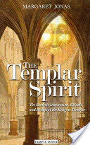 The Templar Spirit: The Esoteric Inspiration Rituals and Beliefs of the Knights Templar (2011)