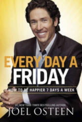 Every Day a Friday - Joel Osteen (2011)